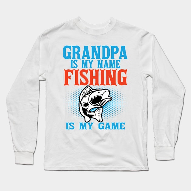 grandpa is my name fishing Long Sleeve T-Shirt by NajiStor